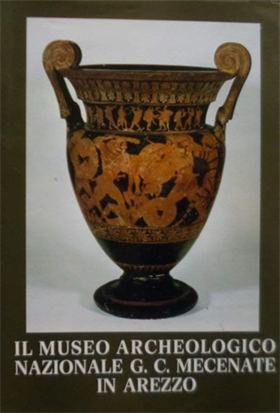 Il Museo Archeologico Nazionale G.C.Mecenate in Arezzo.
